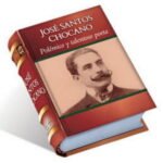 José Santos Chocano: Polémico y talentoso poeta
